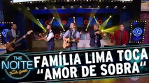 Família Lima encerra ao som de `Amor de Sobra`