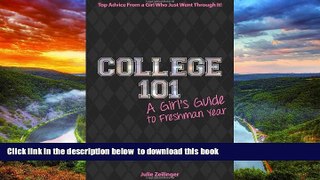 Pre Order College 101: A Girl s Guide to Freshman Year Julie Zeilinger Full Ebook