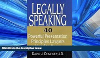 READ THE NEW BOOK Legally Speaking: 40 Powerful Presentation Principles Lawyers Need to Know David