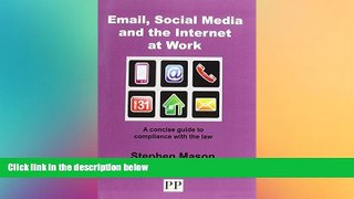 FAVORIT BOOK EMAIL, SOCIAL MEDIA AND THE INTERNET AT WORK A Concise Guide to Compliance with the