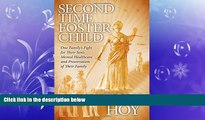 FAVORIT BOOK Second Time Foster Child: How One Family Adopted a Fight Against the State for their