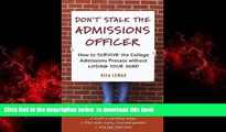 PDF Risa Lewak Don t Stalk the Admissions Officer: How to Survive the College Admissions Process