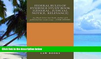 Best Price Federal Rules of Evidence Study Book [GENERAL,  JUDICIAL NOTICE,  RELEVANCE]: Ivy Black