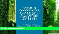 Best Price Passing Contracts, Torts, and Criminal law Essays with 75%: Easy Law School Reading -
