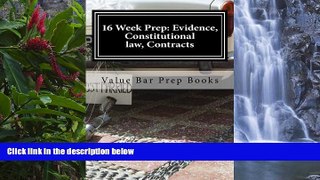 Online Value Bar Prep Books 16 Week Prep: Evidence, Constitutional law, Contracts: Principles and