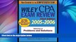 Pre Order Wiley CPA Examination Review 2005-2006, Problems and Solutions (Wiley Cpa Examination