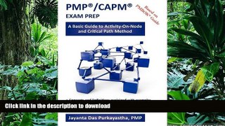 READ ONLINE PMPÂ®/CAPMÂ® EXAM PREP: A Basic Guide to Activity-On-Node and Critical Path Method