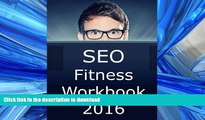 PDF ONLINE SEO Fitness Workbook: 2016 Edition: The Seven Steps to Search Engine Optimization