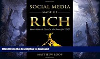GET PDF  Social Media Made Me Rich: Here s How it Can do the Same for You FULL ONLINE