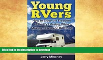 GET PDF  Young RVers: How to Enjoy the Freedom of the RV Lifestyle While Making a Living on the