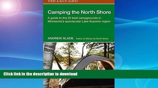 FAVORITE BOOK  Camping the North Shore (There   Back Guides) FULL ONLINE