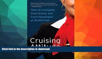 FAVORITE BOOK  Cruising Attitude: Tales of Crashpads, Crew Drama, and Crazy Passengers at 35,000