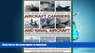 READ THE NEW BOOK The World Encyclopedia of Aircraft Carriers and Naval Aircraft: An Illustrated
