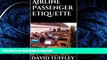 READ THE NEW BOOK Airline Passenger Etiquette: Your Guide to Modern Airline Travel PREMIUM BOOK