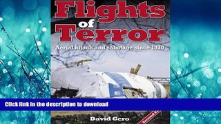 READ PDF Flights of Terror: Aerial Hijack and Sabotage Since 1930 READ PDF BOOKS ONLINE