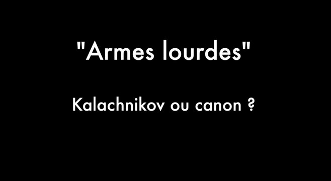 Le sens des mots : Armes lourdes