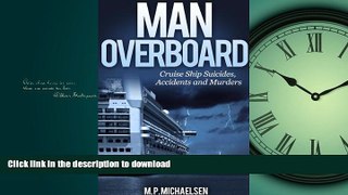 EBOOK ONLINE Man Overboard: Cruise Ship Suicides, Accidents and Murders READ PDF BOOKS ONLINE