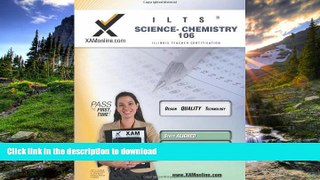 READ THE NEW BOOK ILTS Science-Chemistry 106 Teacher Certification Test Prep Study Guide READ NOW