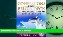 READ ONLINE Confessions From Below Deck: A True Account of My Cruise Ship Life PREMIUM BOOK ONLINE