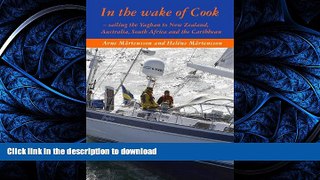 EBOOK ONLINE In the wake of Cook - sailing the Yaghan to New Zealand, Australia, South Africa and