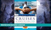 FAVORITE BOOK  Frommer s Cruises   Ports of Call 2006: From U.S.   Canadian Home Ports to the