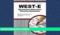 READ ONLINE WEST-E Elementary Education Practice Questions: WEST-E Practice Tests   Review for the