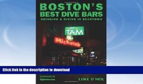 READ BOOK  Boston s Best Dive Bars: Drinking and Diving in Beantown FULL ONLINE