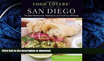 READ PDF Food Lovers  Guide toÂ® San Diego: The Best Restaurants, Markets   Local Culinary