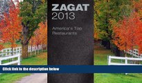 READ THE NEW BOOK 2013 America s Top Restaurants (ZAGAT Restaurant Guides)  BOOOK ONLINE