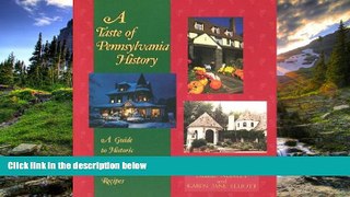 FAVORIT BOOK A Taste of Pennsylvania History: A Guide to Historic Eateries   Their Recipes Debbie