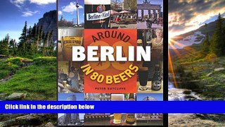 READ THE NEW BOOK Around Berlin in 80 Beers (Around the World in 80 Beers) Peter Sutcliffe BOOOK
