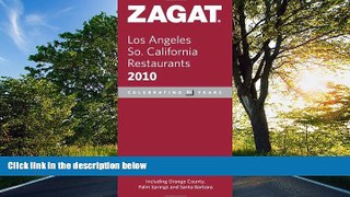 READ THE NEW BOOK 2010 Los Angeles/So. California Restaurants (Zagat Survey: Los Angeles/Southern