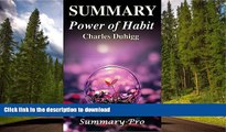 READ THE NEW BOOK The Power of Habit: By Charles Duhigg -- A Full Summary! -- A Why We Do What We