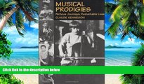 Best Price Musical Prodigies - Perilous Journeys, Remarkable Lives (Hardcover) Claude Kenneson PDF