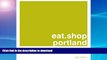 READ  eat.shop portland: A Curated Guide of Inspired and Unique Locally Owned Eating and Shopping