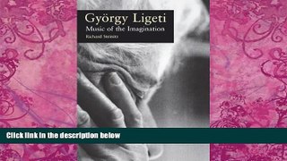 Best Price GyÃ¶rgy Ligeti: Music of the Imagination Richard Steinitz On Audio
