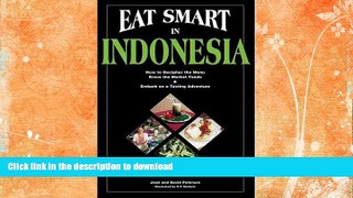 READ BOOK  Eat Smart in Indonesia: How to Decipher the Menu Know the Market Foods   Embark on a