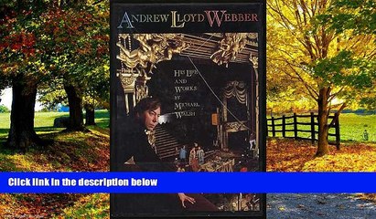Price Andrew Lloyd Webber: His Life and Works Michael Walsh For Kindle