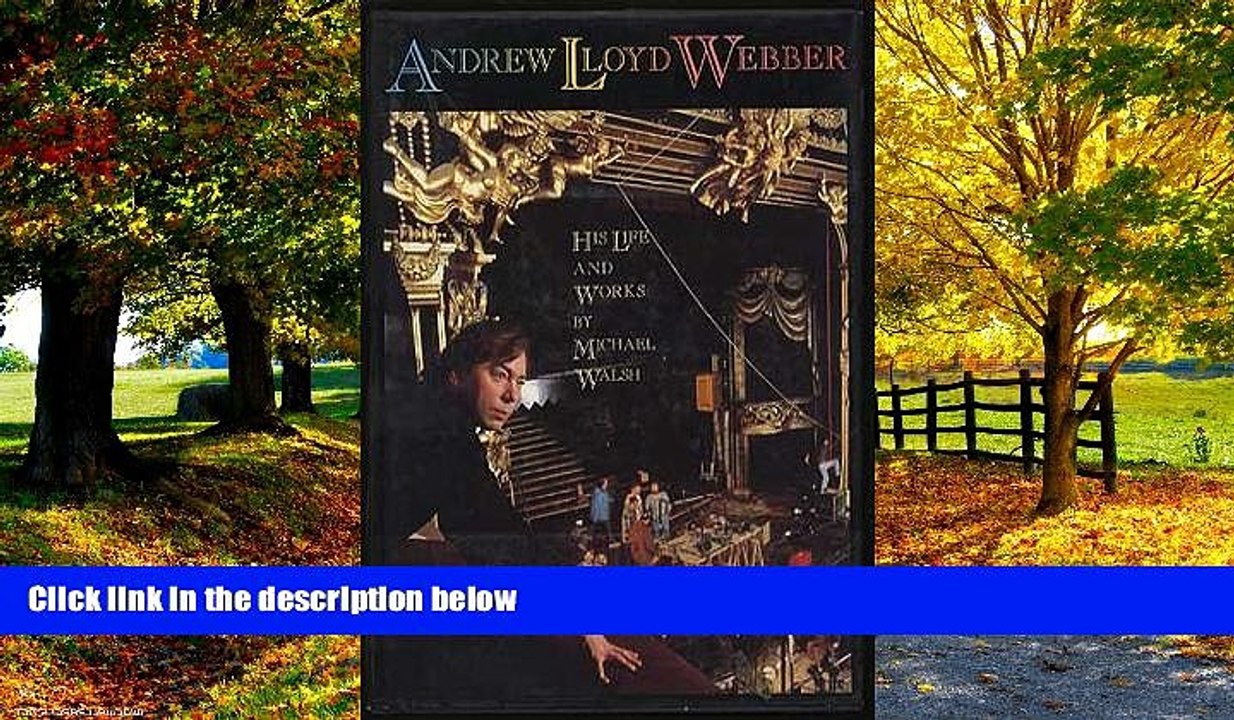 Price Andrew Lloyd Webber: His Life and Works Michael Walsh For Kindle