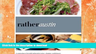 READ BOOK  Rather Austin: eat.shop explore > discover local gems FULL ONLINE