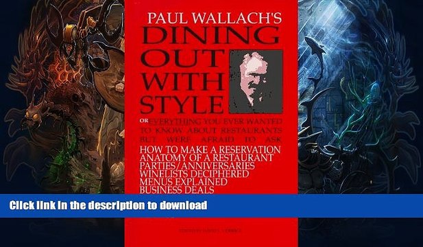 READ BOOK Dining Out with Style: Or Everything You Ever Wanted to Know about Dining Out But Were
