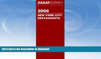 READ BOOK  Zagatsurvey 2000 New York City Restaurants (Zagat Survey New York City Restaurants)