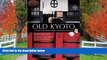 READ THE NEW BOOK Old Kyoto: The Updated guide to Traditional Shops, Restaurants, and Inns by