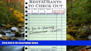 READ THE NEW BOOK Restaurants to Check Out: A Do-It-Yourself Restaurant Guide by Imagineering