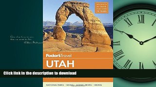 READ THE NEW BOOK Fodor s Utah: with Zion, Bryce Canyon, Arches, Capitol Reef   Canyonlands