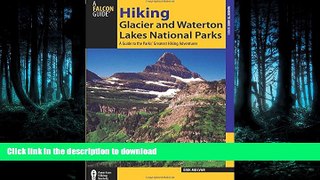 READ ONLINE Hiking Glacier and Waterton Lakes National Parks: A Guide To The Parks  Greatest