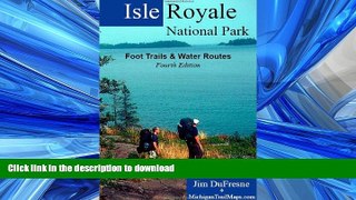 READ PDF Isle Royale National Park: Foot Trails   Water Routes READ EBOOK