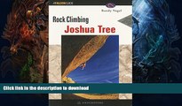 READ  Rock Climbing Joshua Tree, 2nd (Regional Rock Climbing Series) FULL ONLINE