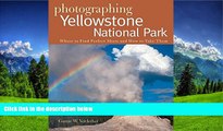 Audiobook Photographing Yellowstone National Park: Where to Find Perfect Shots and How to Take