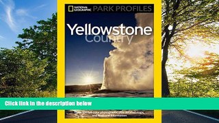 READ THE NEW BOOK National Geographic Park Profiles: Yellowstone Country Seymour L. Fishbein BOOK